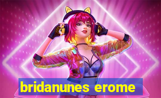 bridanunes erome